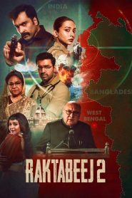 Raktabeej 2 (2025) ZEE5 WEB-DL Bengali 480p-720P-1080P 10bit HEVC DDP 5.1 ESub Full Movie Watch Online & Download
